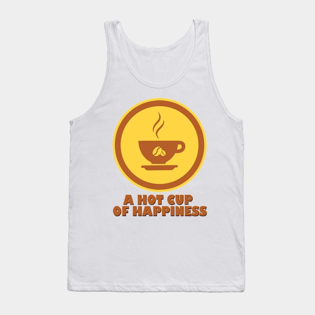 Coffee - a hot cup of happiness Tank Top by likbatonboot